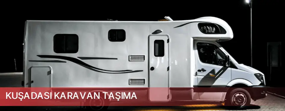Kuşadası İlçemi Karavan Taşıma